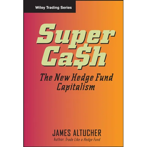 Supercash: The New Hedge Fund Capitalism