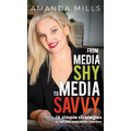 From Media Shy To Media Savvy: 14 Simple Strategies To Nail Your Next Media Interview