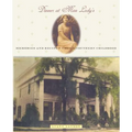 Dinner at Miss Lady's: Memories and Recipes from a Southern Childhood
