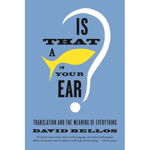 Is That a Fish in Your Ear?: Translation and the Meaning of Everything