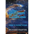 Close Encounters of the Flipside Kind: How to Phone Home