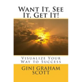 Want It, See It, Get It!: Visualize Your Way to Success