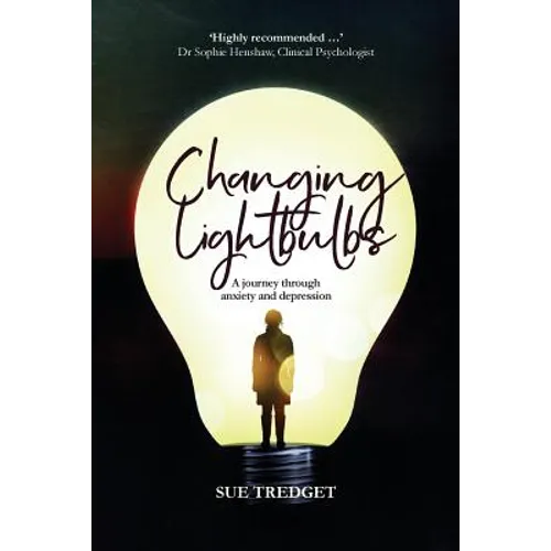 Changing Lightbulbs: A journey through anxiety and depression