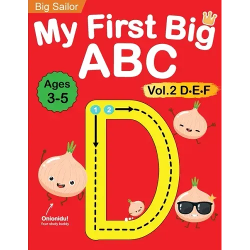 My First Big ABC Book Vol.2: Preschool Homeschool Educational Activity Workbook with Sight Words for Boys and Girls 3 - 5 Year Old: Handwriting Practi