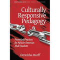 Culturally Responsive Pedagogy: Promising Practices for African American Male Students