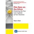 Five Eyes On the Fence: Protecting the Five Core Capitals of Your Business