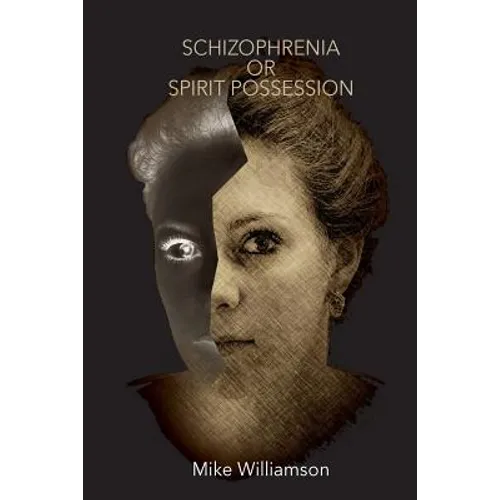 Schizophrenia or Spirit Possession