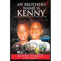 My Brother's Name Is Kenny: The Greatest True Hip-Hop Story Ever Told