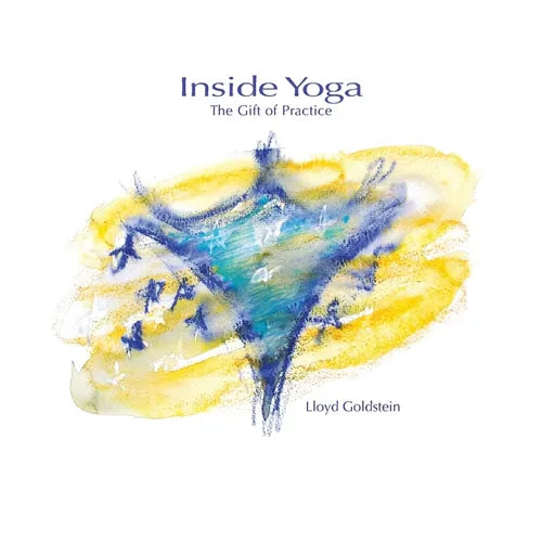 Inside Yoga: The Gift of Practice