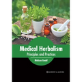 Medical Herbalism: Principles and Practices