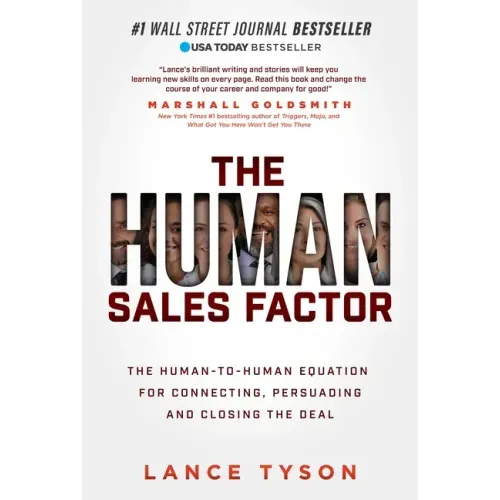 The Human Sales Factor: The Human-To-Human Equation for Connecting, Persuading, and Closing the Deal