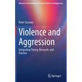 Violence and Aggression: Integrating Theory, Research, and Practice