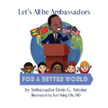Let's All be Ambassadors for a Better World