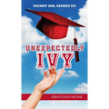 Unexpectedly Ivy: Ordinary Mom, Harvard Kid