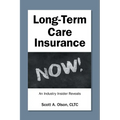 Long-Term Care Insurance NOW!: An Industry Insider Reveals