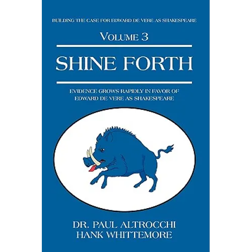 Shine Forth: Evidence Grows Rapidly In Favor of Edward de Vere as Shakespeare