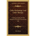 Color Psychology And Color Therapy: A Factual Study Of The Influence Of Color On Human Life