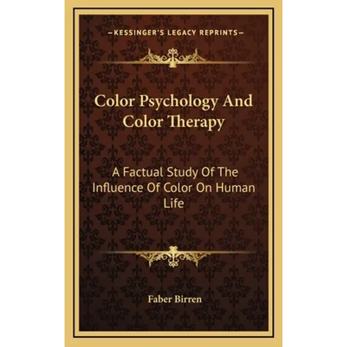 Color Psychology And Color Therapy: A Factual Study Of The Influence Of Color On Human Life