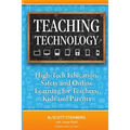 Teaching Technology: High-Tech Education, Safety and Online Learning for Teachers, Kids and Parents