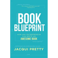 Book Blueprint: How Any Entrepreneur Can Write an Awesome Book