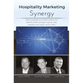Hospitality Marketing Synergy: How to explode your hotel's bottom line with the perfect synergy of group sales, targeting and unique service offers