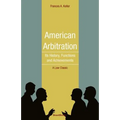 American Arbitration: Its History, Functions and Achievements