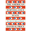 The American Surveillance State, The: How the U.S. Spies on Dissent