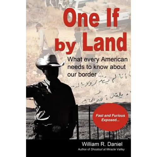 One If by Land: What Every American Needs to Know about Our Border