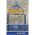 Harry Potter & Imagination: The Way Between Two Worlds