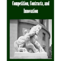 Competition, Contracts, and Innovation