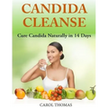 Candida Cleanse: Cure Candida Naturally in 14 Days