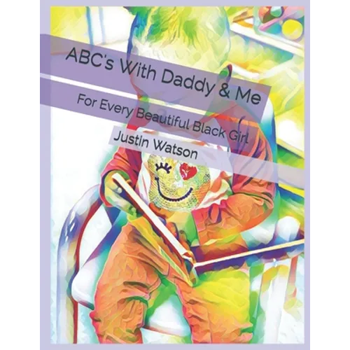 ABC's With Daddy & Me: For Every Beautiful Black Girl