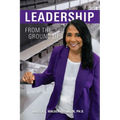 Leadership From the Ground Up
