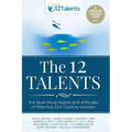 The 12 Talents: The Must-Have Habits and Attitudes of Effective 21st Century Leaders