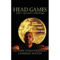 Head Games: Life's Greatest Challenge