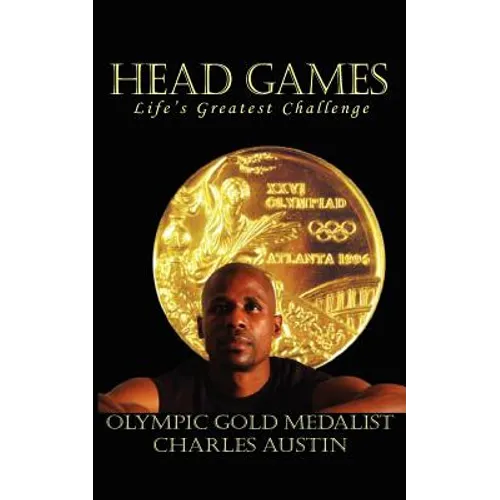 Head Games: Life's Greatest Challenge