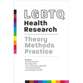 LGBTQ Health Research: Theory, Methods, Practice