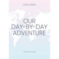 Van Living: Our Day-By-Day Adventure