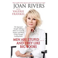 Men Are Stupid... and They Like Big Boobs: A Woman's Guide to Beauty Through Plastic Surgery