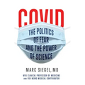 Covid: The Politics of Fear and the Power of Science