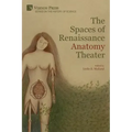 The Spaces of Renaissance Anatomy Theater