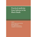 Practical Medicine from Salerno to the Black Death