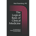 The Logical Basis of Clinical Medicine: An Introduction to Diagnosis-Driven Analysis in Clinical Practice