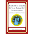 The Best Ever Guide to Getting Out of Debt for Audiologists: Hundreds of Ways to Ditch Your Debt, Manage Your Money and Fix Your Finances