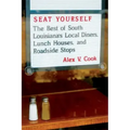Seat Yourself: The Best of South Louisiana's Local Diners, Lunch Houses, and Roadside Stops