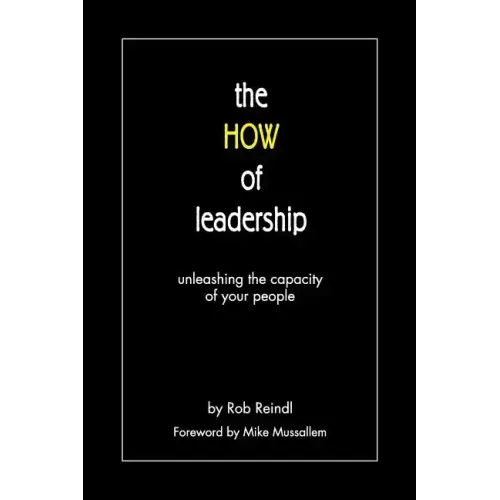 The HOW of leadership: unleashing the capacity of your people