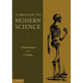A Prelude to Modern Science: Being a Discussion of the History, Sources and Circumstances of the 'Tabulae Anatomicae Sex' of Vesalius