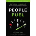 People Fuel: Fill Your Tank for Life, Love, and Leadership