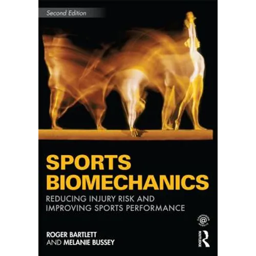 Sports Biomechanics: Reducing Injury Risk and Improving Sports Performance