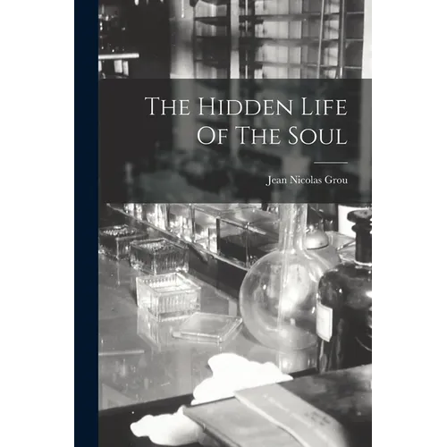 The Hidden Life Of The Soul - Paperback